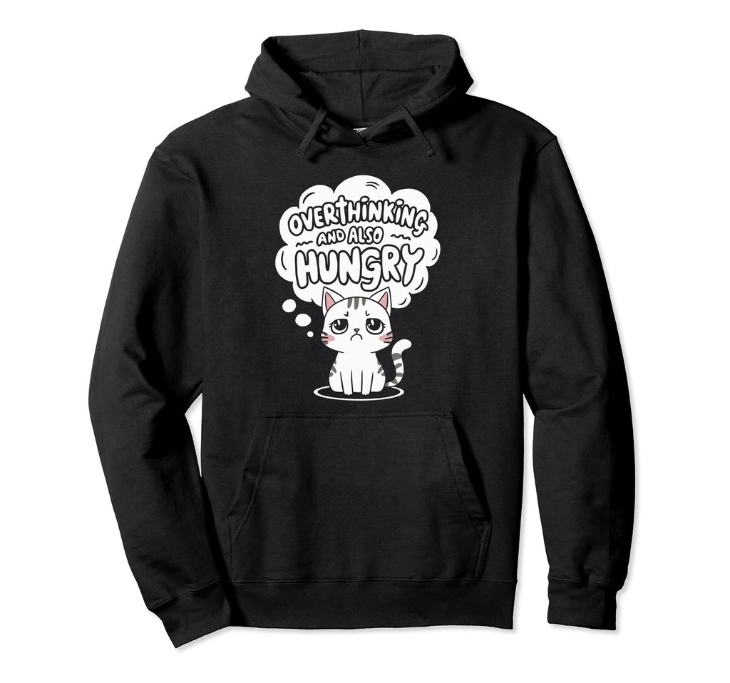 Hungry Overthinker Food Anxiety Emotional Hoodie - Streetwear Style Unisex - T-Shirt, Sweatshirt, Hoodie