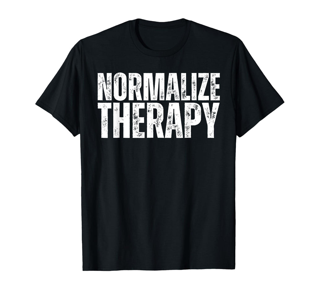 Normalize Therapy Statement Support T-Shirt - Unique Graphic for Adults - T-Shirt, Sweatshirt, Hoodie