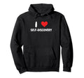 I Love Self Discovery Self Care Hoodie - Graphic Print Men Women - T-Shirt, Sweatshirt, Hoodie