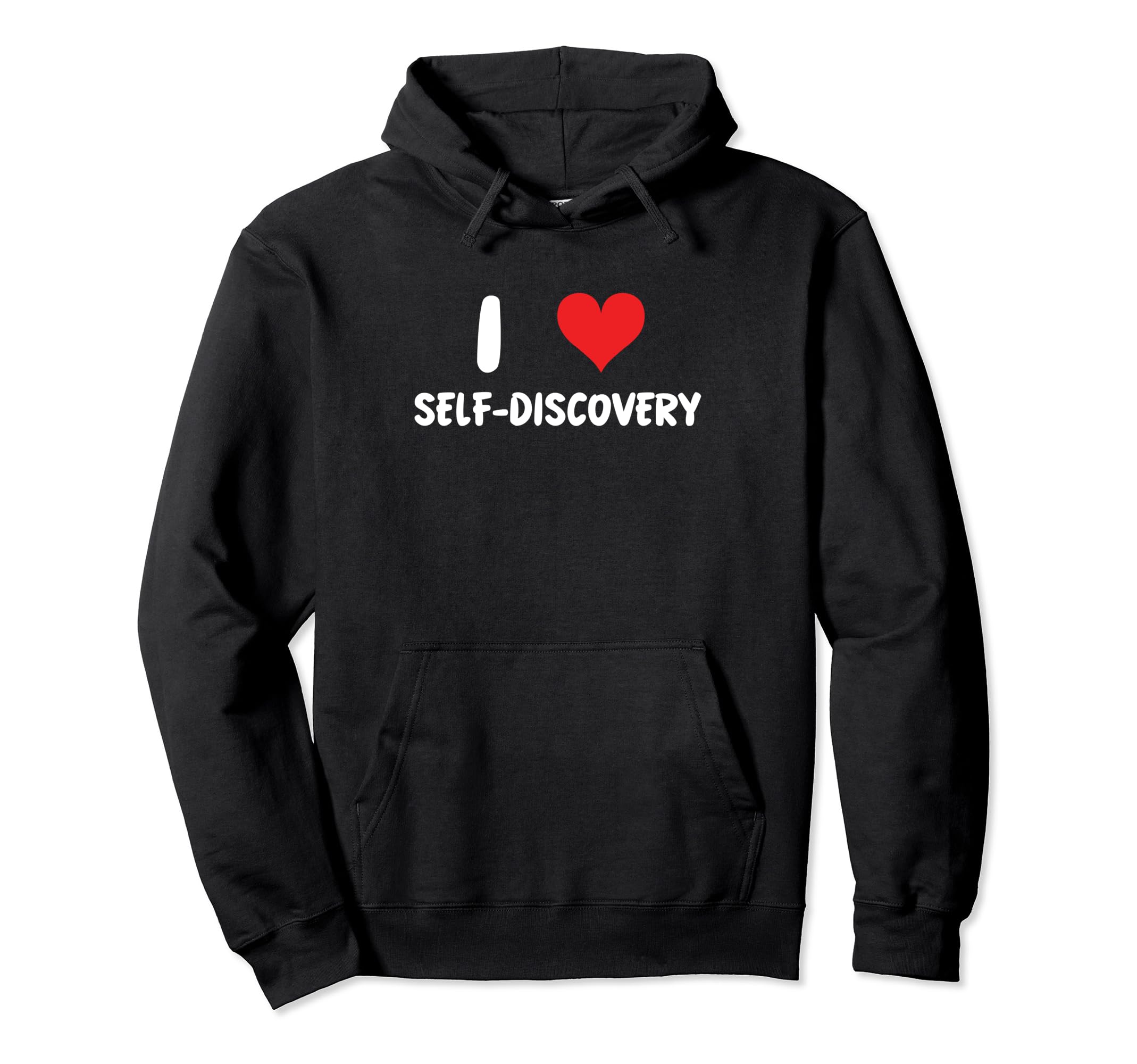 I Love Self Discovery Self Care Hoodie - Graphic Print Men Women - T-Shirt, Sweatshirt, Hoodie