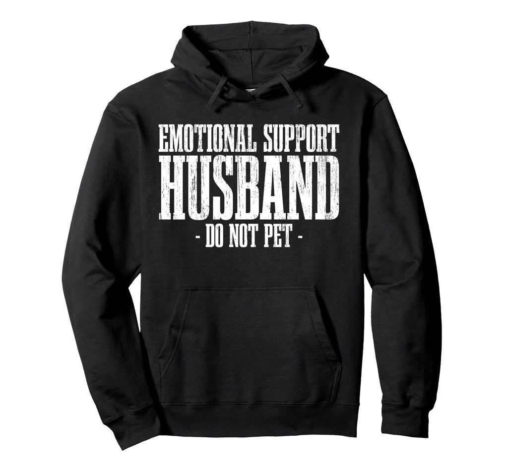 Emotional Support Husband Funny Hoodie - Minimalist Print for Adults - T-Shirt, Sweatshirt, Hoodie