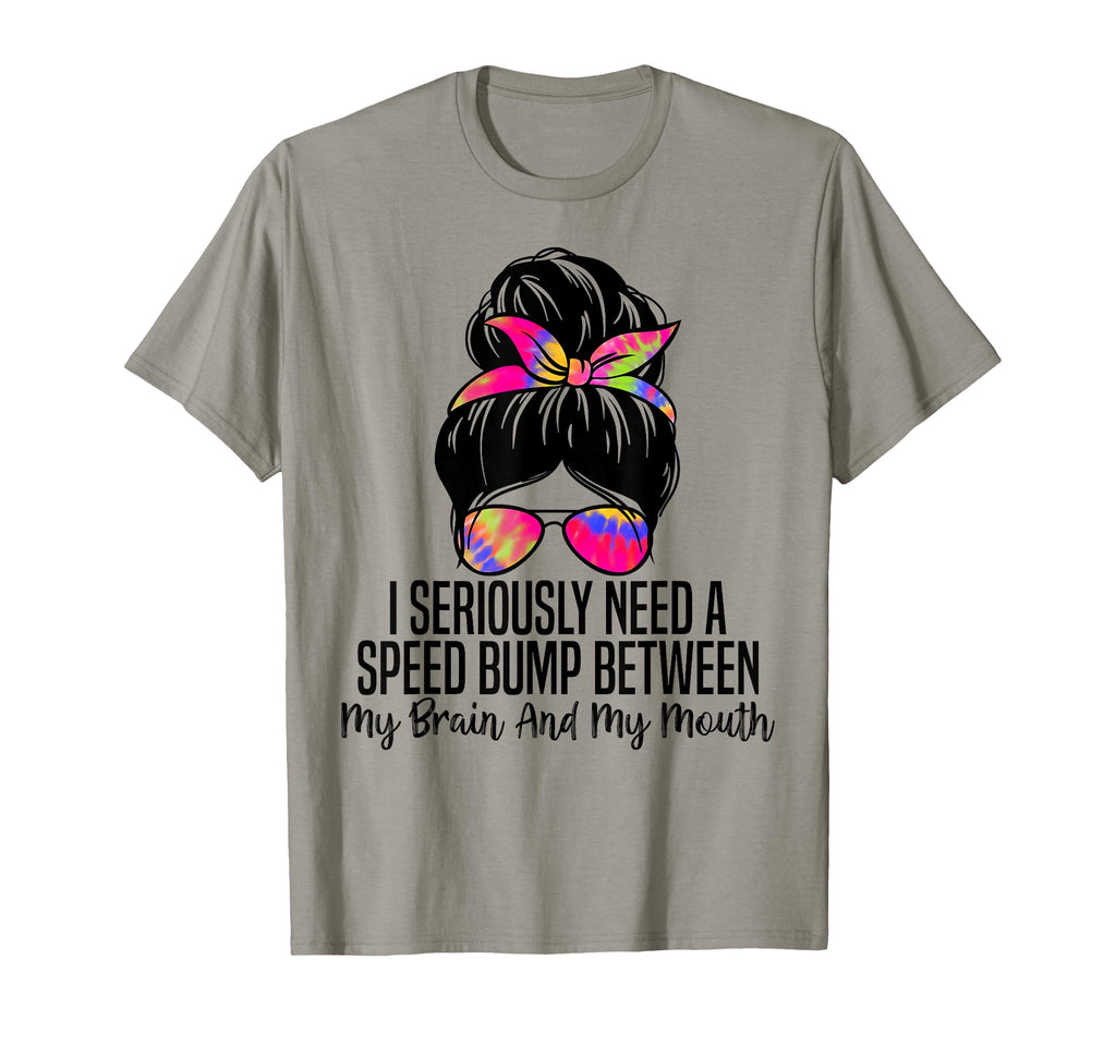 I Seriously Need Speed Bump Between T-Shirt - Aesthetic Graphic for Adults - T-Shirt, Sweatshirt, Hoodie