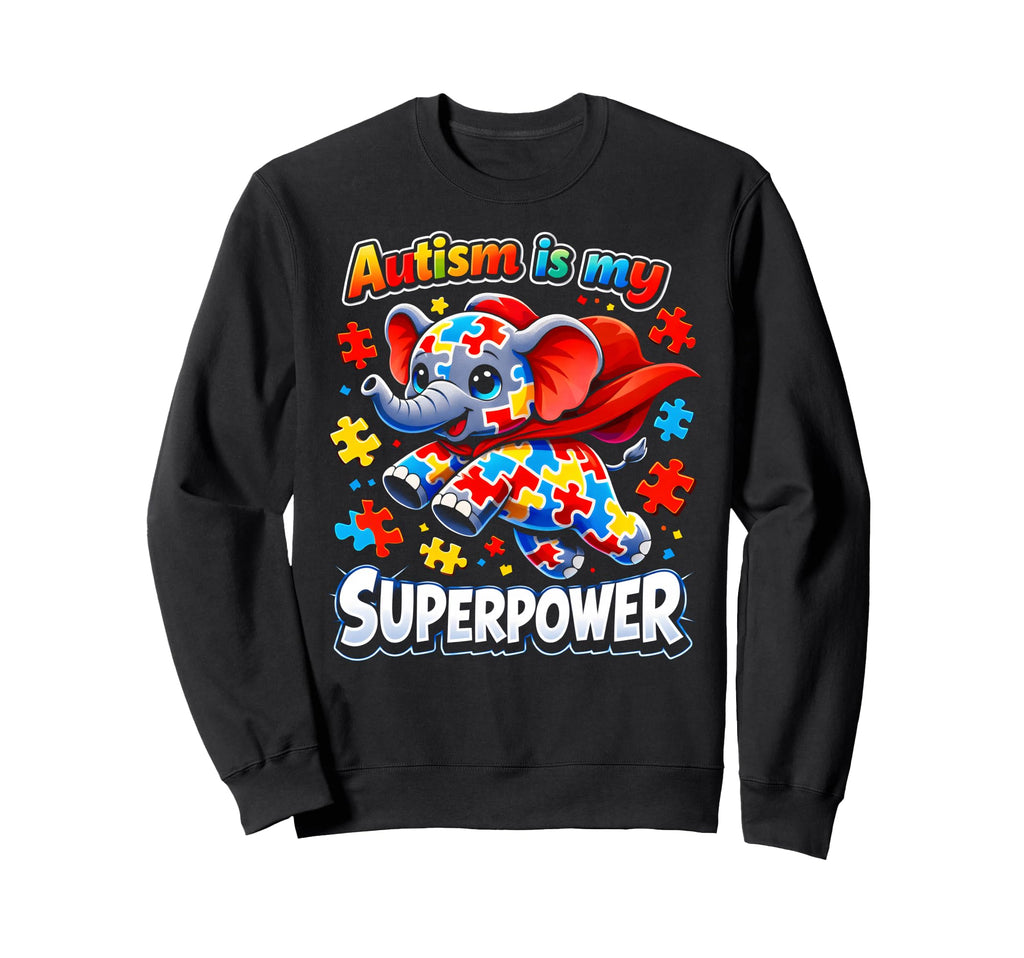 Autism Is My Superpower Sweatshirt - Fun Novelty Design for Adults - T-Shirt, Sweatshirt, Hoodie