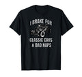 I Brake Cars Dad Naps Funny Dad T-Shirt - Custom Art Print Men Women - T-Shirt, Sweatshirt, Hoodie