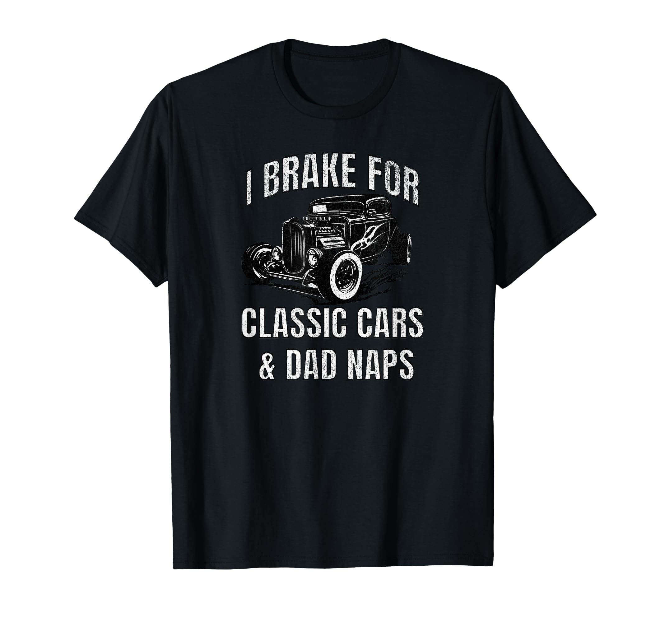 I Brake Cars Dad Naps Funny Dad T-Shirt - Custom Art Print Men Women - T-Shirt, Sweatshirt, Hoodie