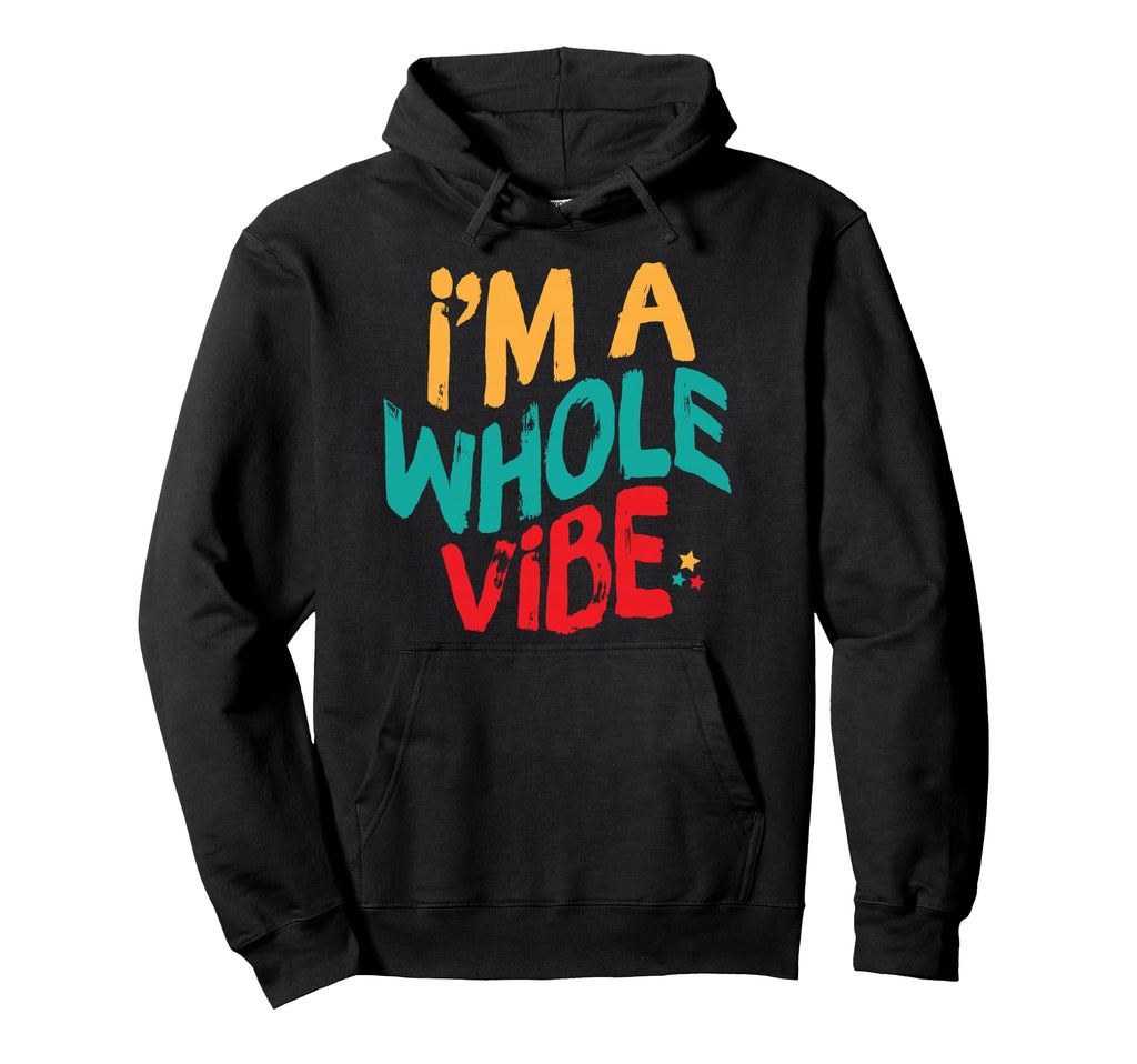 Whole Vibe Self Love Empowerment Hoodie - Unique Graphic Men Women - T-Shirt, Sweatshirt, Hoodie