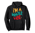 Whole Vibe Self Love Empowerment Hoodie - Unique Graphic Men Women - T-Shirt, Sweatshirt, Hoodie