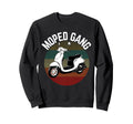 Moped Driver Gift Moped Gang Sweatshirt - Fun Novelty Design for Adults - T-Shirt, Sweatshirt, Hoodie