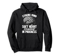 Strong Mind Soft Heart Healing Hoodie - Aesthetic Graphic Men Women - T-Shirt, Sweatshirt, Hoodie