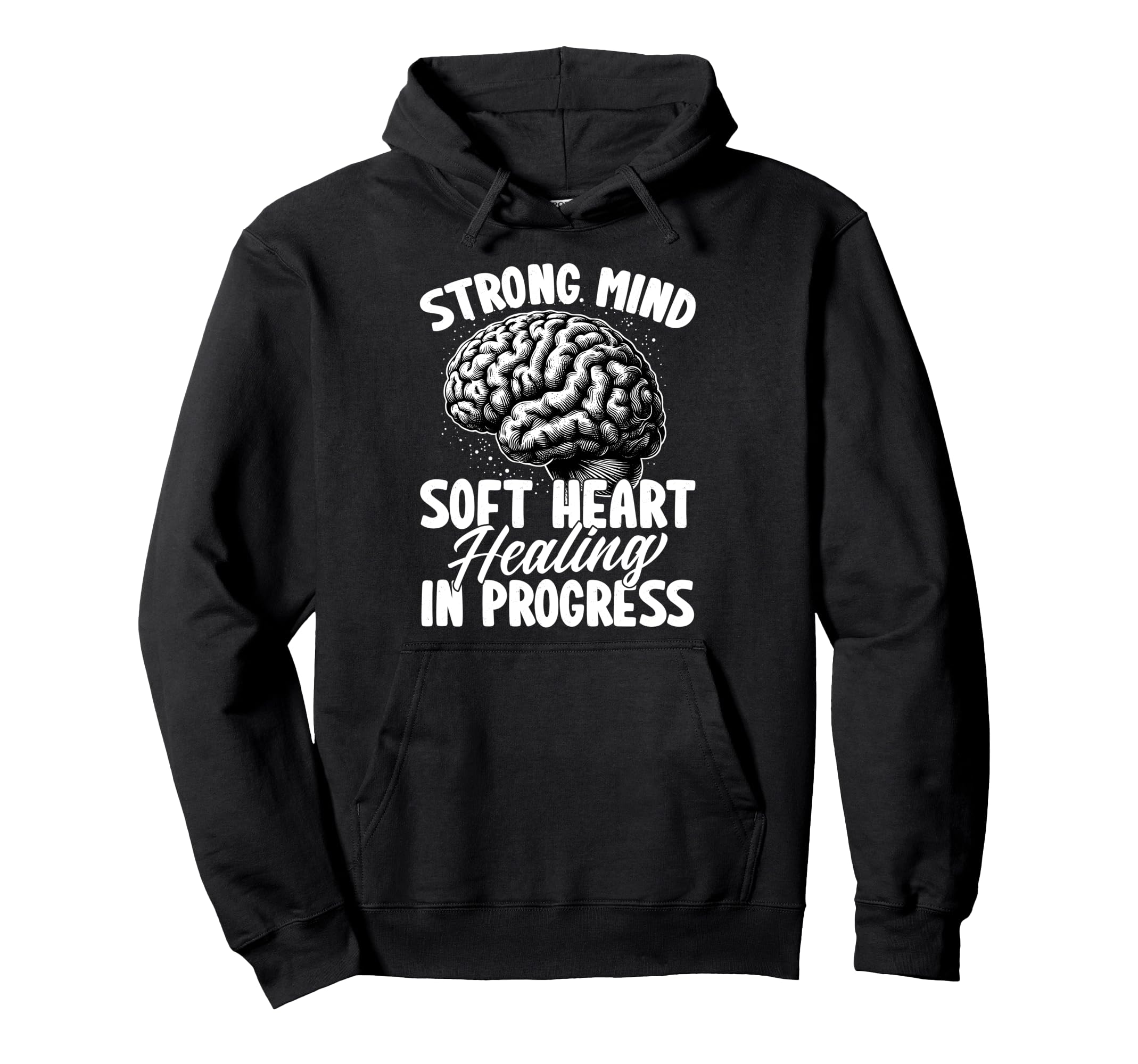 Strong Mind Soft Heart Healing Hoodie - Aesthetic Graphic Men Women - T-Shirt, Sweatshirt, Hoodie