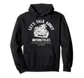 Funny Lets Talk About Motorcycles Hoodie - Streetwear Style for Adults - T-Shirt, Sweatshirt, Hoodie