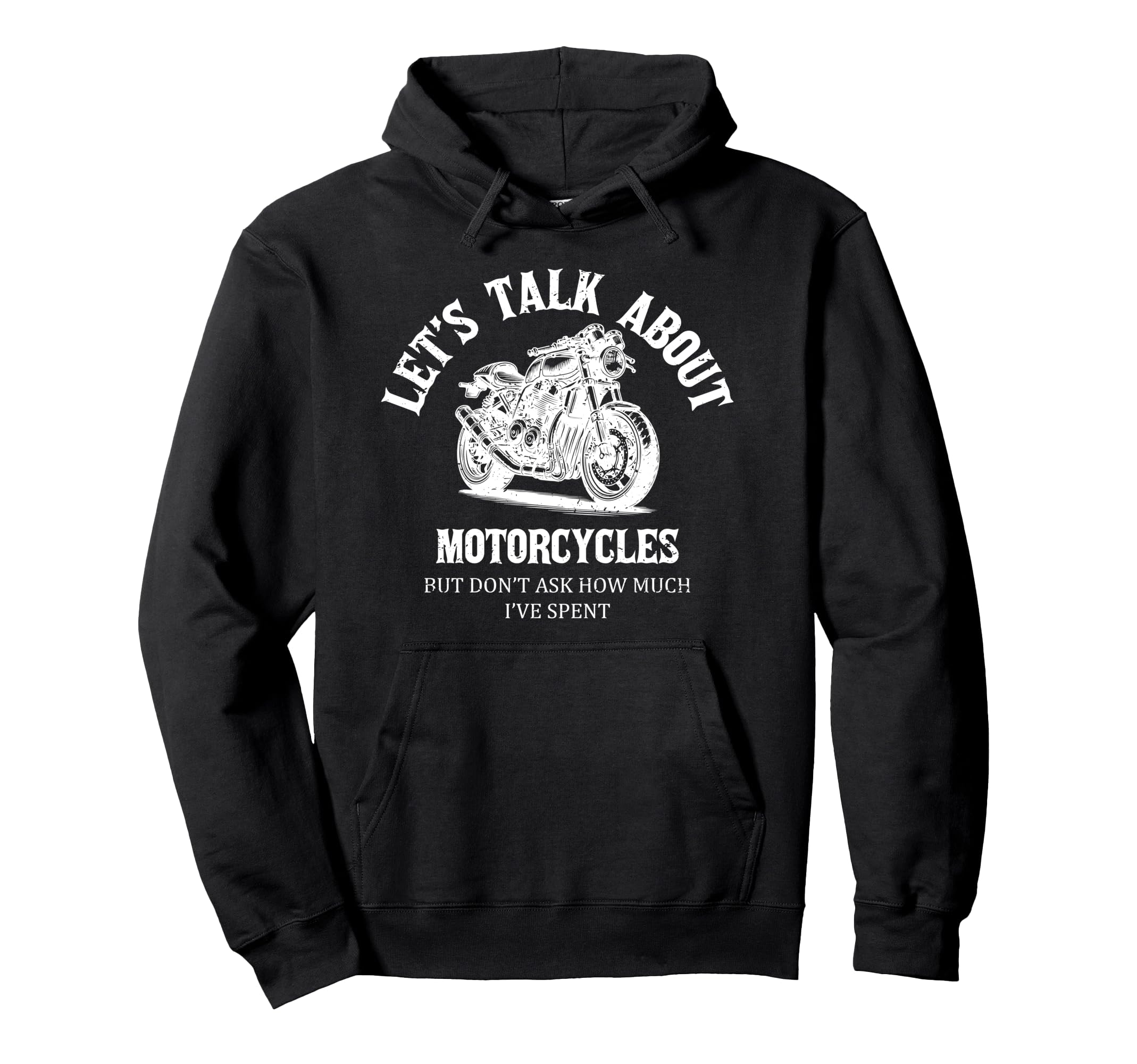 Funny Lets Talk About Motorcycles Hoodie - Streetwear Style for Adults - T-Shirt, Sweatshirt, Hoodie