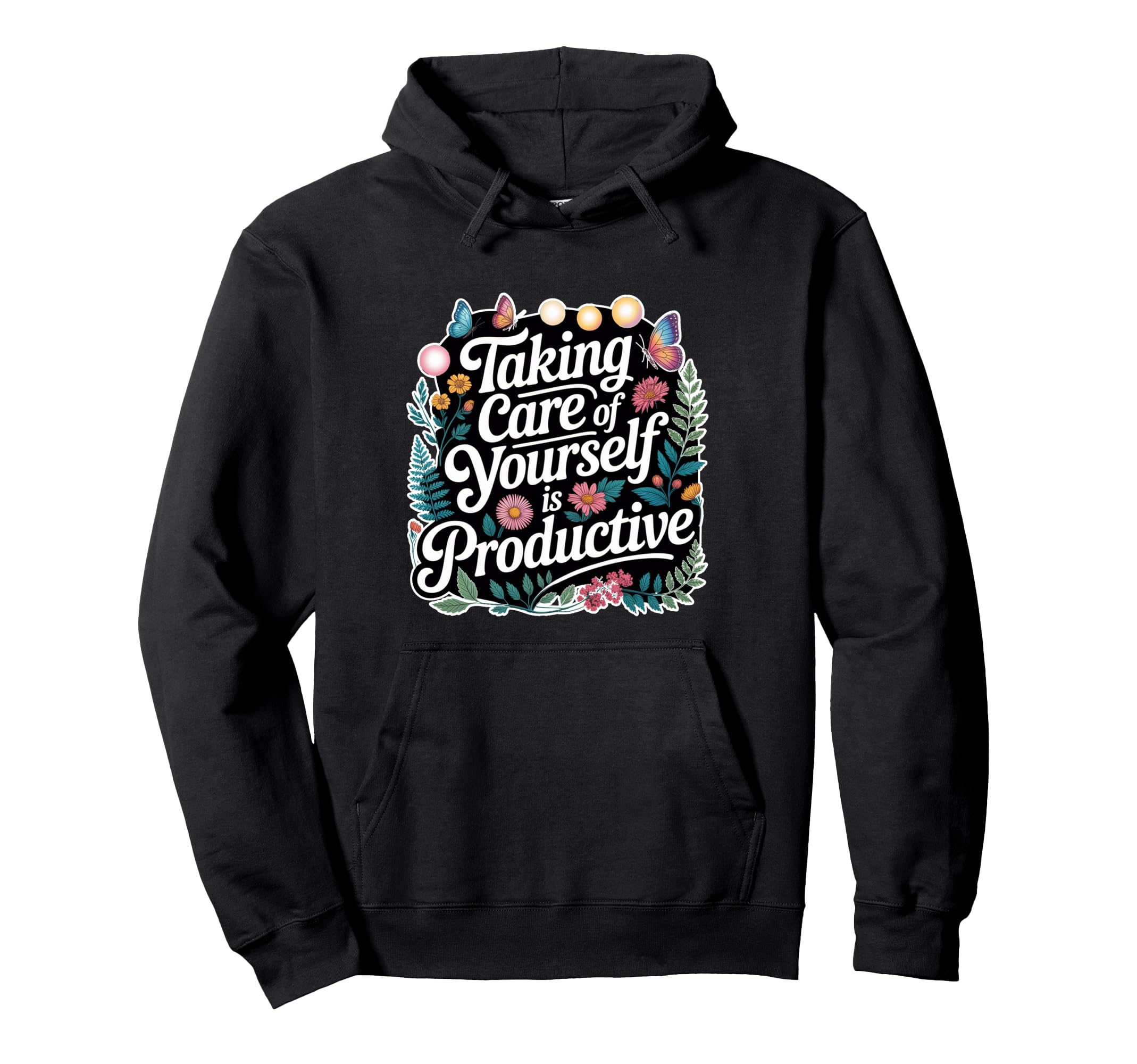 Taking Care Yourself Is Productive Hoodie - Novelty Apparel for Adults - T-Shirt, Sweatshirt, Hoodie