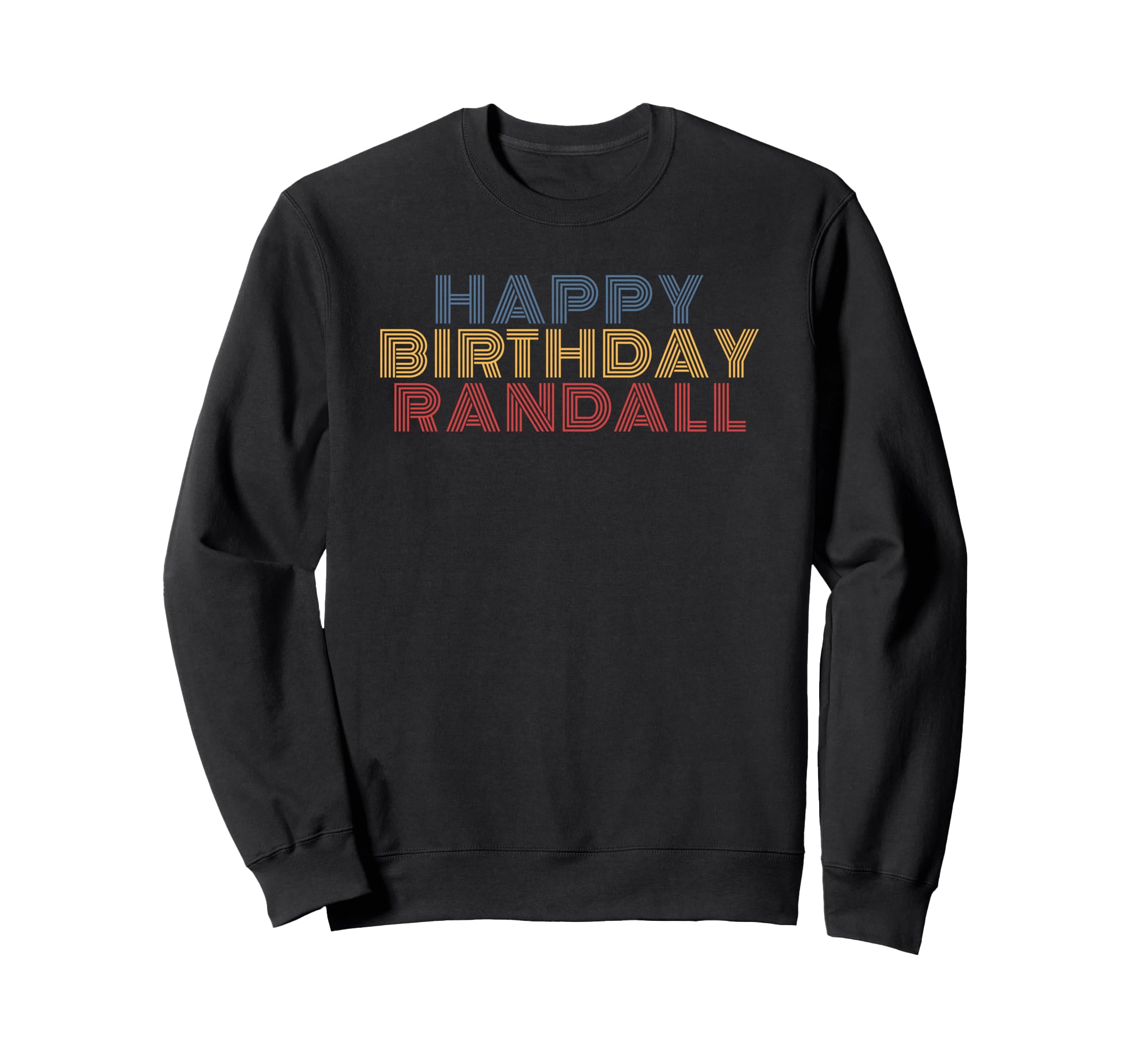 Happy Birthday Randall Sweatshirt - Fun Novelty Design for Adults - T-Shirt, Sweatshirt, Hoodie