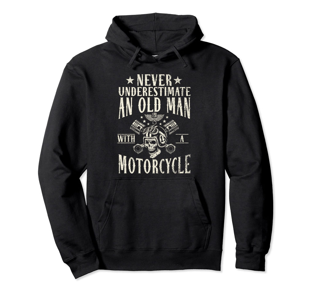 Never Underestimate Old Motorcycle Hoodie - Novelty Apparel Men Women - T-Shirt, Sweatshirt, Hoodie