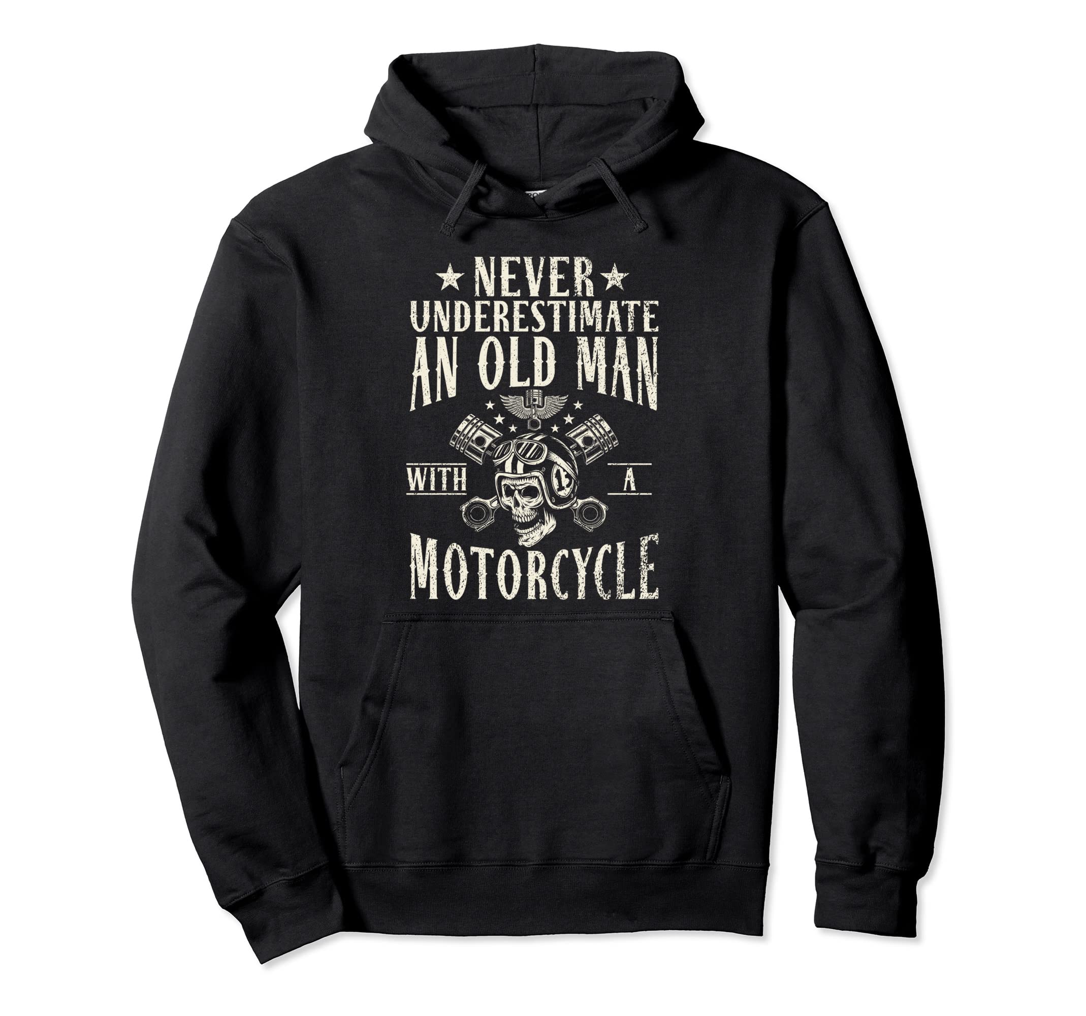 Never Underestimate Old Motorcycle Hoodie - Novelty Apparel Men Women - T-Shirt, Sweatshirt, Hoodie