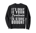 Its Okay If Your Serotonin Is Store Sweatshirt - Aesthetic Graphic Unisex - T-Shirt, Sweatshirt, Hoodie