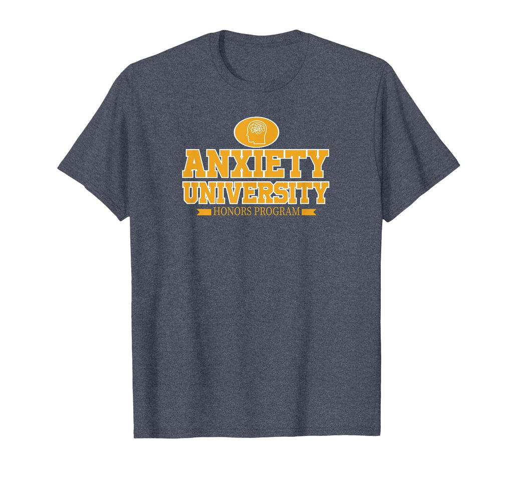 Anxiety University Honors Program T-Shirt - Custom Art Print Men Women - T-Shirt, Sweatshirt, Hoodie