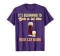 Its Beginning To Lot Like Irish Car Bomb T-Shirt - Graphic Print Men Women - T-Shirt, Sweatshirt, Hoodie