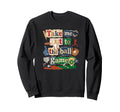Take Me Out Baseball Sweatshirt - Casual Everyday Wear Men Women - T-Shirt, Sweatshirt, Hoodie