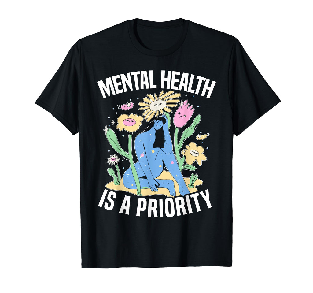 Mental Health Is Priority Suicide T-Shirt - Fun Novelty Design for Adults - T-Shirt, Sweatshirt, Hoodie