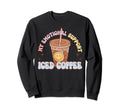 My Emotional Support Iced Coffee Mental Sweatshirt - Unique Graphic Unisex - T-Shirt, Sweatshirt, Hoodie