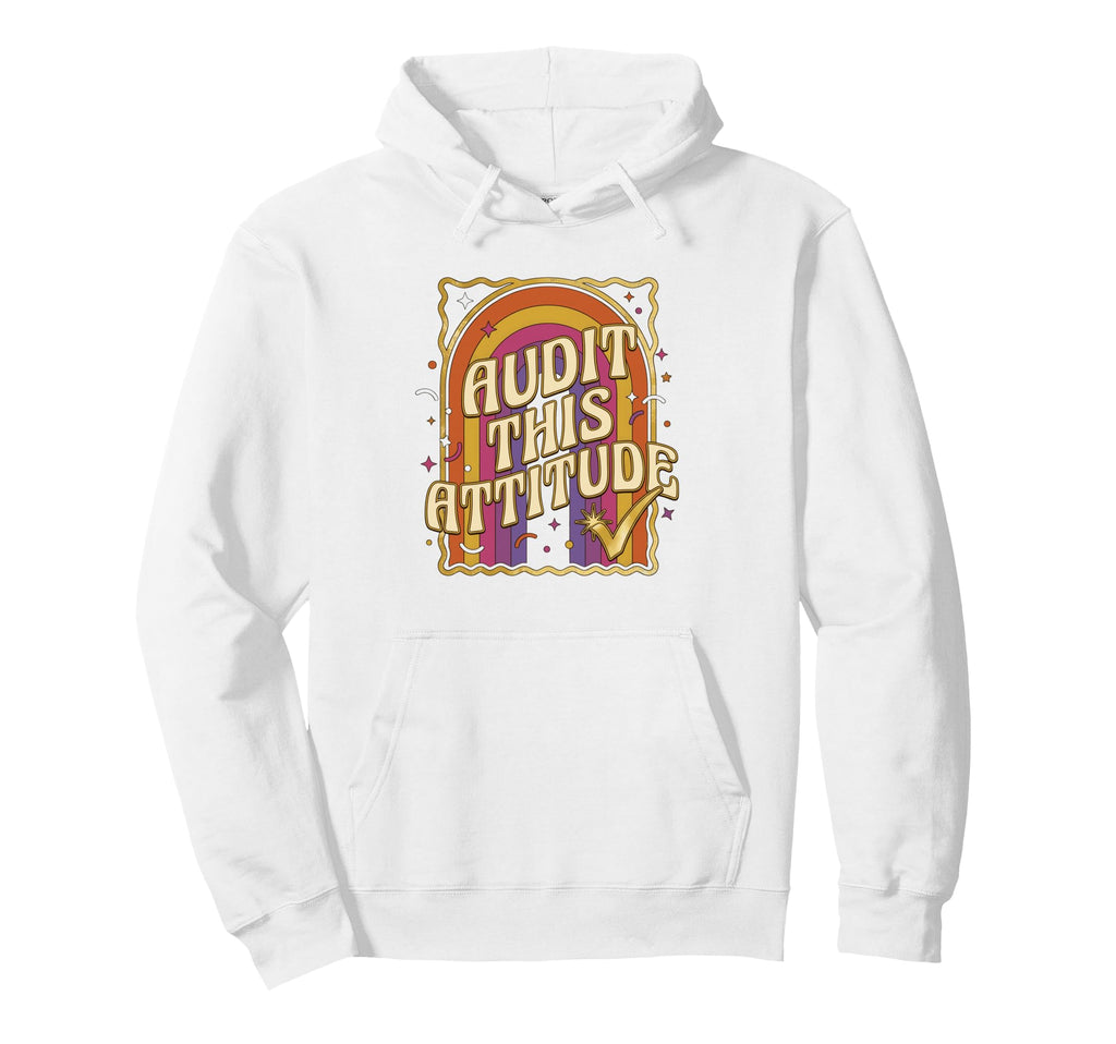Audit This Attitude Accountant Cpa Hoodie - Streetwear Style Men Women - T-Shirt, Sweatshirt, Hoodie