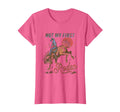 Bronc Riding Cowboy Rodeo Not My First T-Shirt - Unique Graphic for Adults - T-Shirt, Sweatshirt, Hoodie