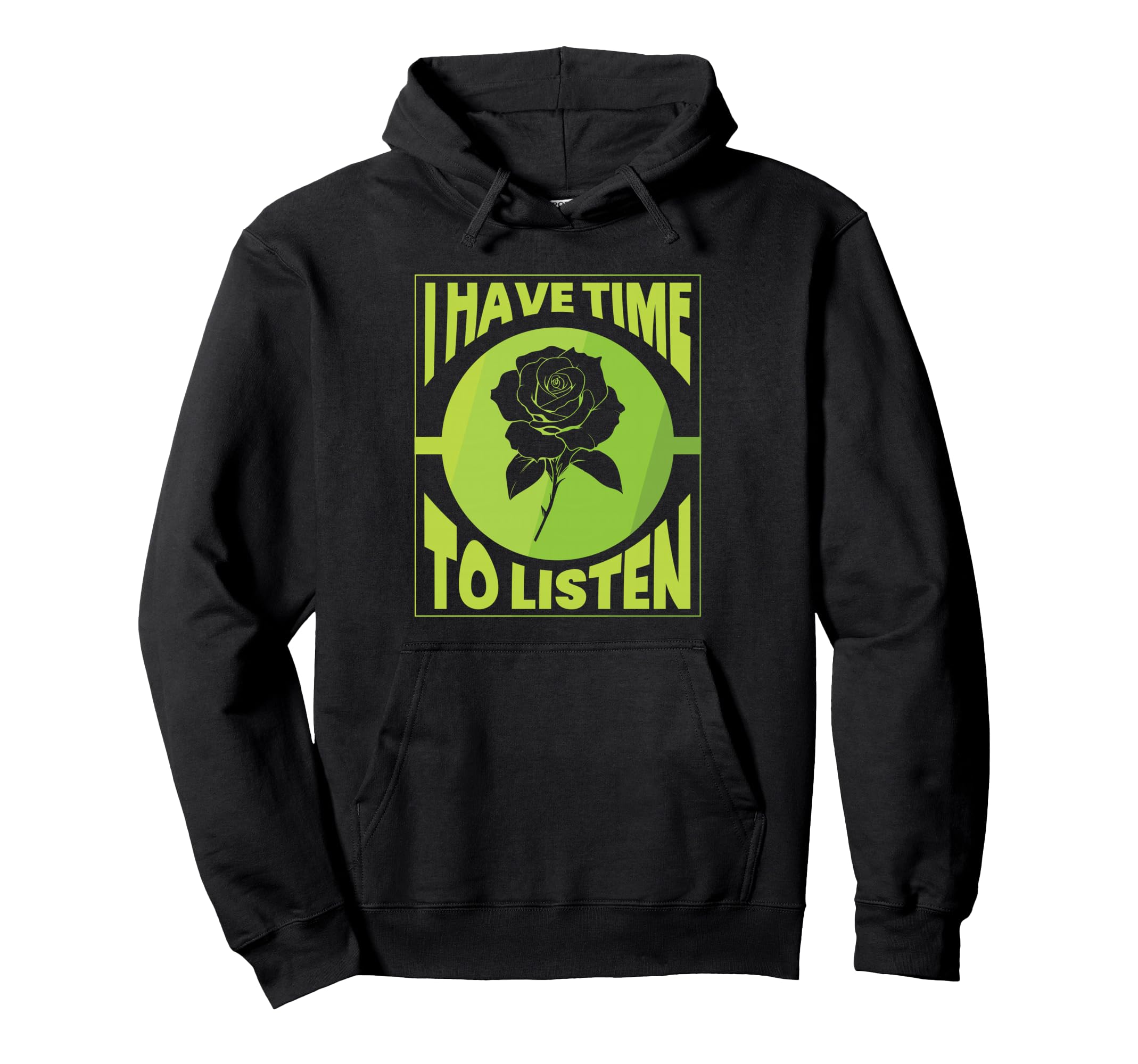 I Have Time To Listen Green Mental Hoodie - Custom Art Print Men Women - T-Shirt, Sweatshirt, Hoodie