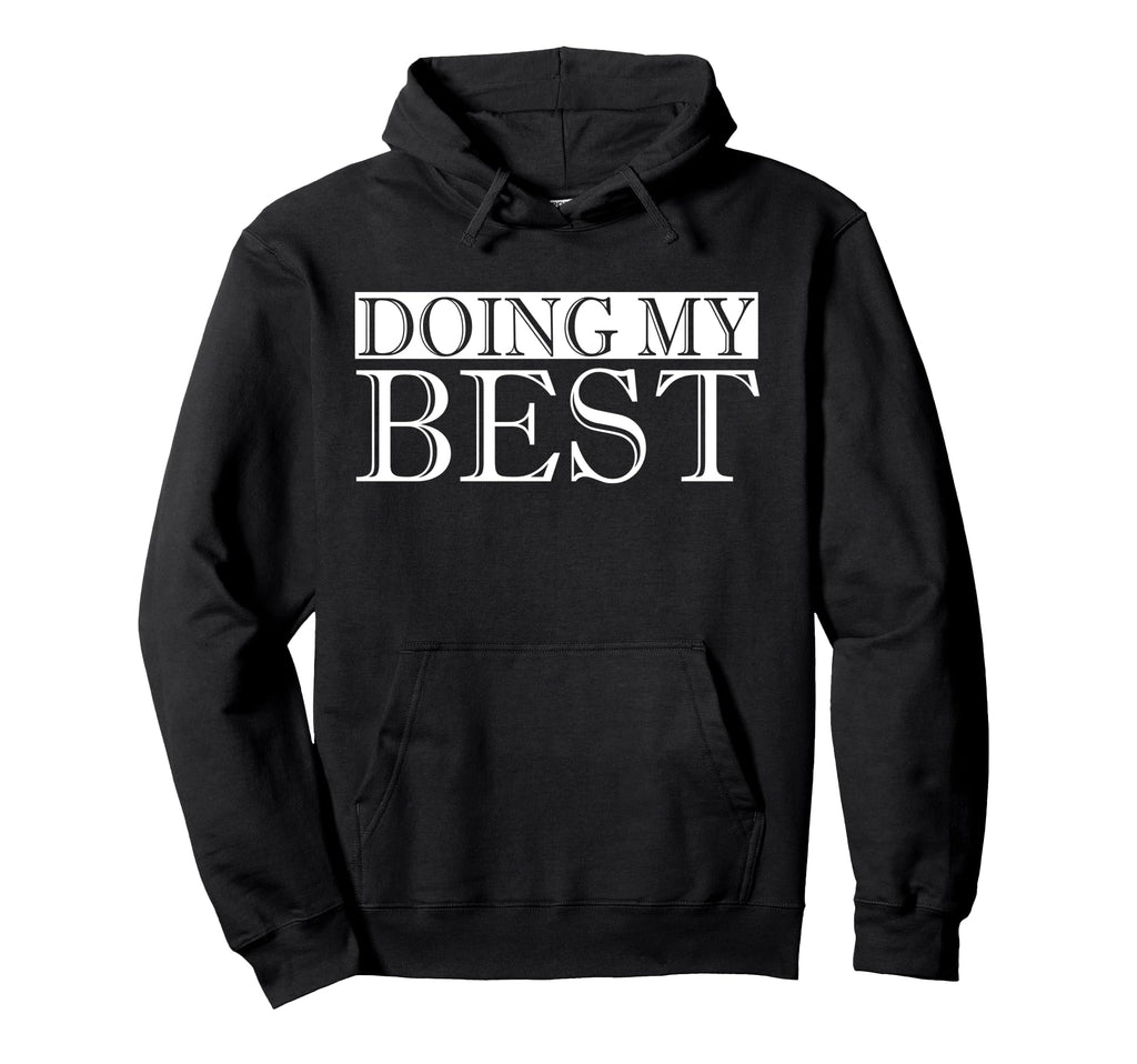 Doing My Best Self Care Hoodie - Graphic Print Men Women - T-Shirt, Sweatshirt, Hoodie