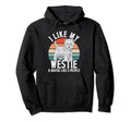 Westie West Highland White Terrier Hoodie - Streetwear Style Men Women - T-Shirt, Sweatshirt, Hoodie