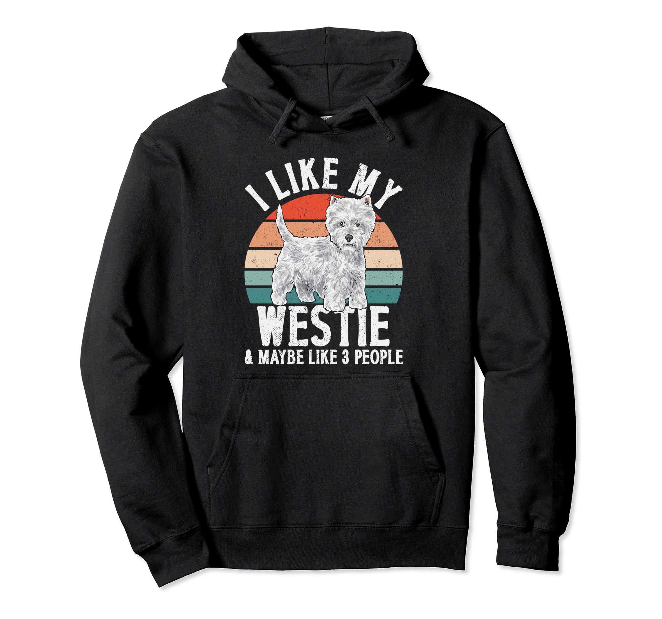 Westie West Highland White Terrier Hoodie - Streetwear Style Men Women - T-Shirt, Sweatshirt, Hoodie