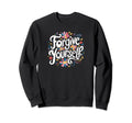 Forgive Yourself Sweatshirt - Casual Everyday Wear for Adults - T-Shirt, Sweatshirt, Hoodie