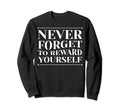 Self Care Motivational Positive Sweatshirt - Casual Everyday Wear Unisex - T-Shirt, Sweatshirt, Hoodie