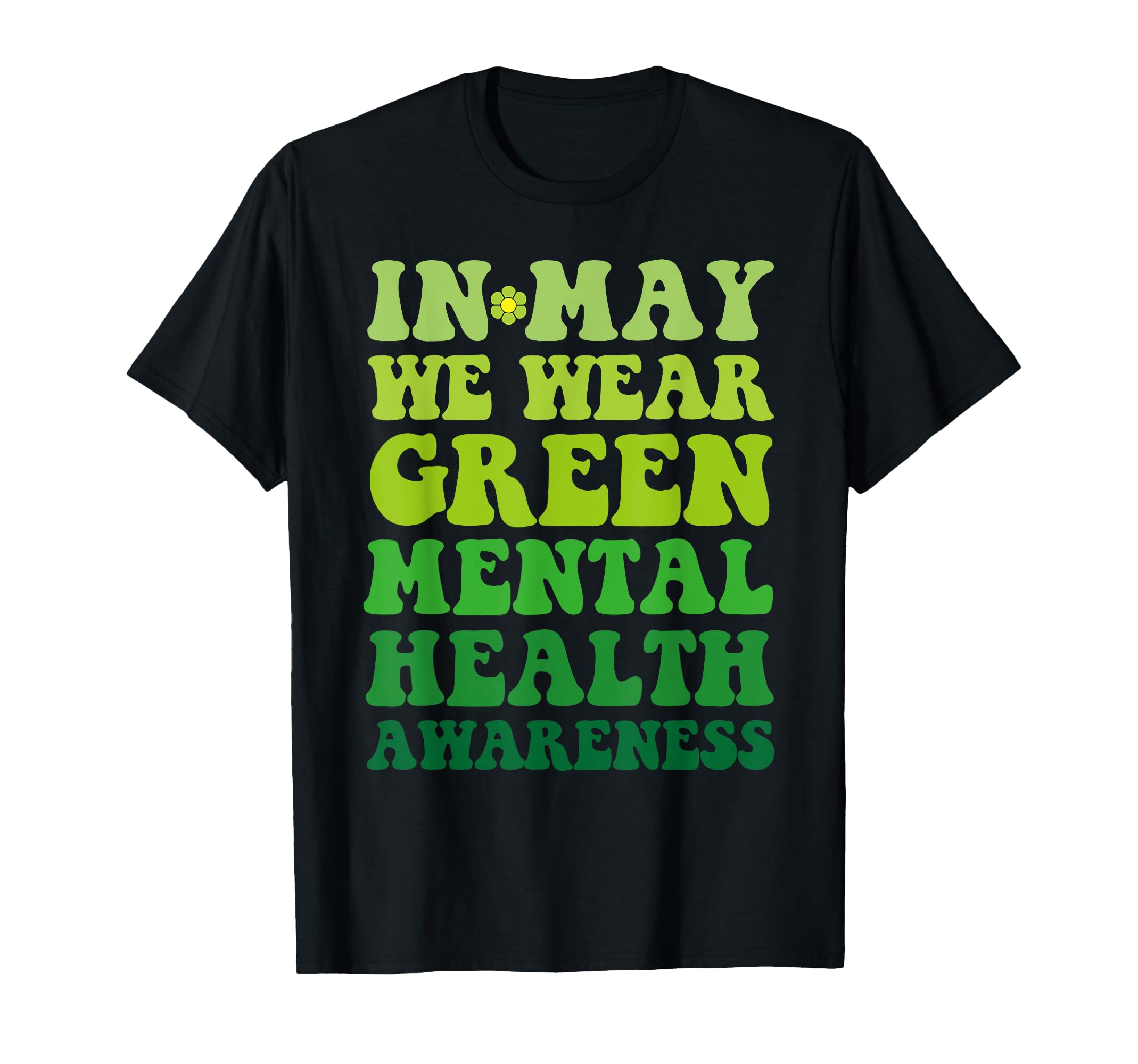Groovy Awareness May We Wear Green T-Shirt - Custom Art Print Unisex - T-Shirt, Sweatshirt, Hoodie