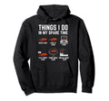 Things I Do My Spare Time Funny Car Hoodie - Unique Graphic for Adults - T-Shirt, Sweatshirt, Hoodie