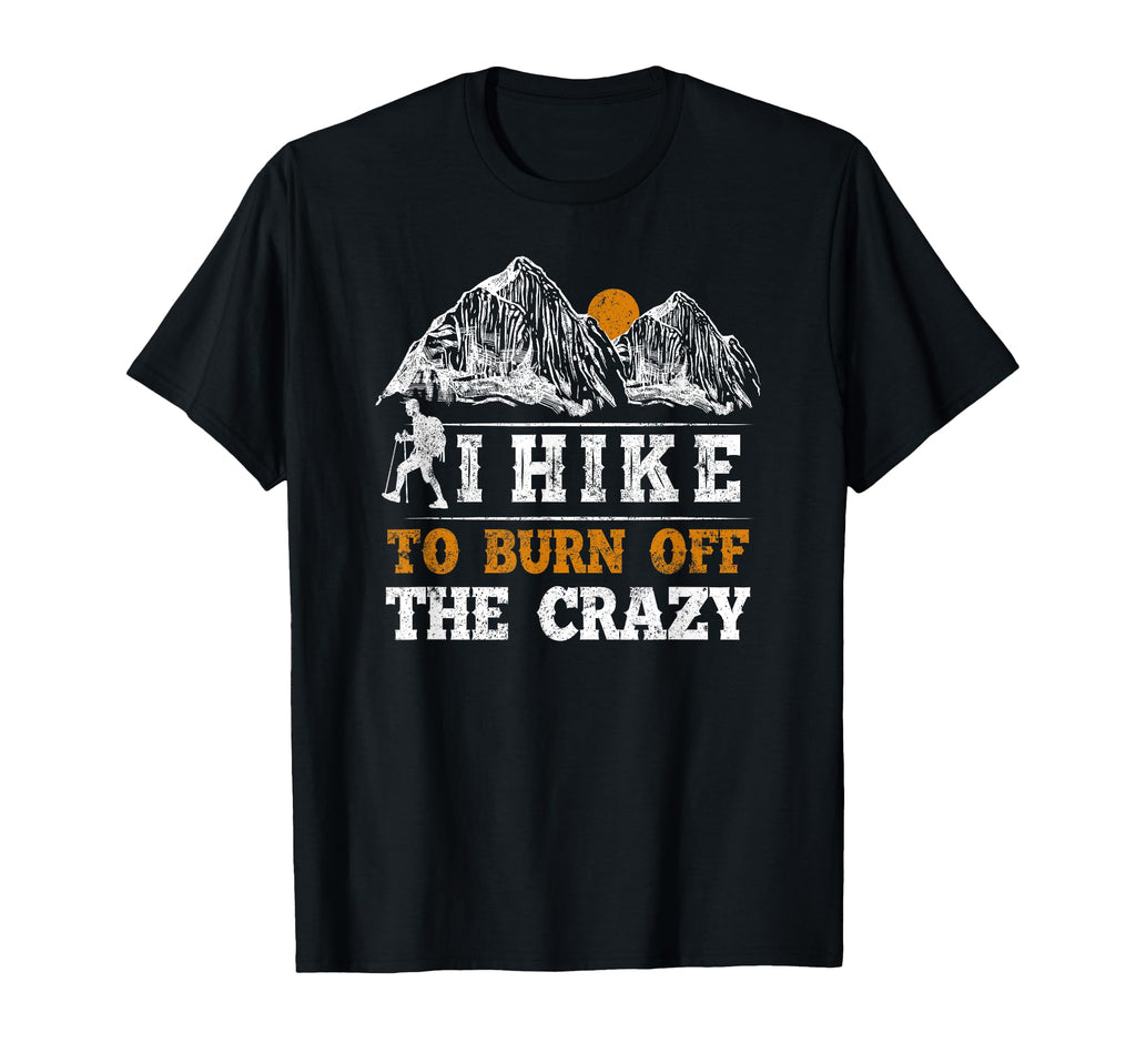Funny Hiker Hiking I Hike To Burn Off Sunset T-Shirt - Graphic Print Unisex - T-Shirt, Sweatshirt, Hoodie