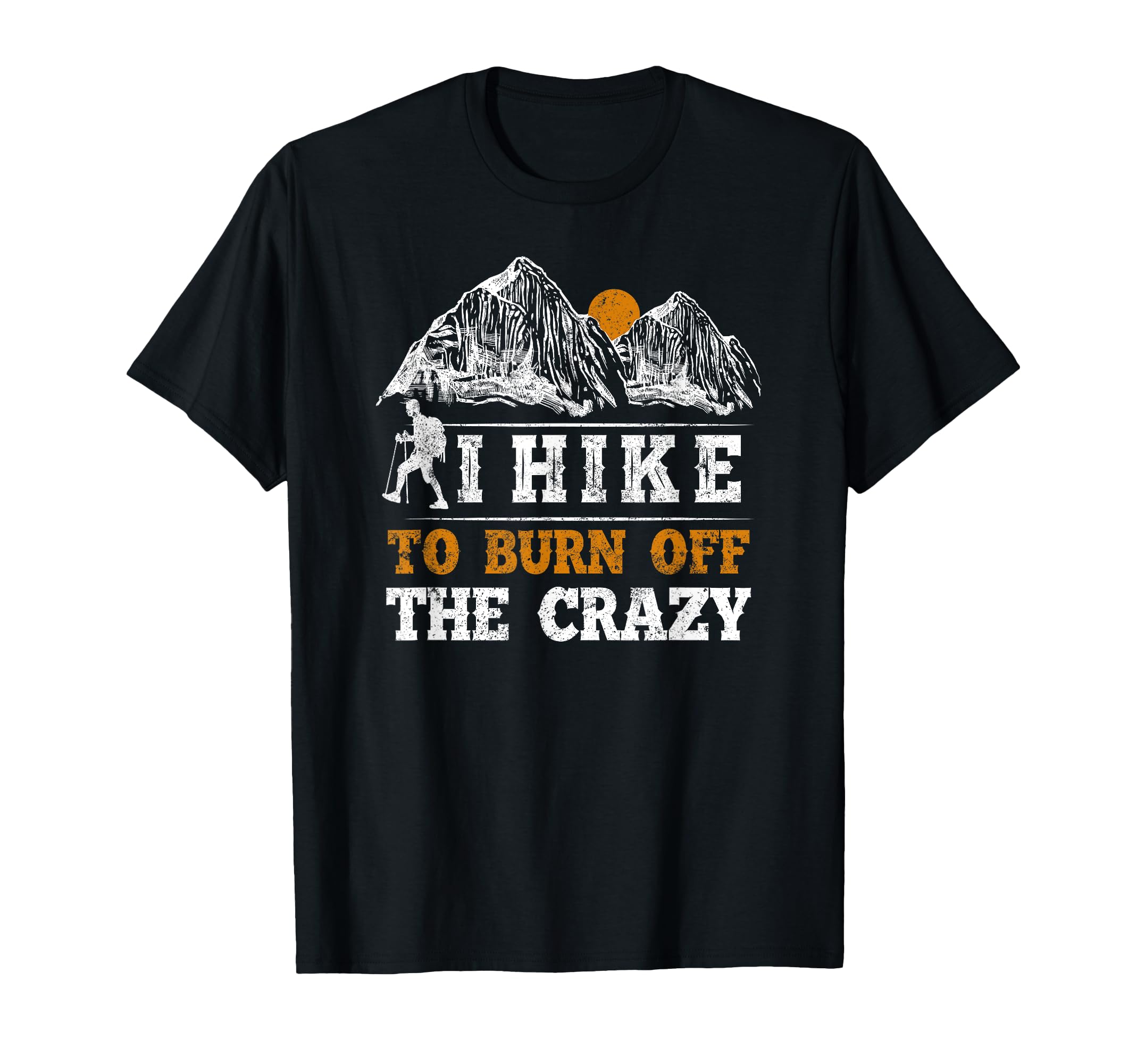 Funny Hiker Hiking I Hike To Burn Off Sunset T-Shirt - Graphic Print Unisex - T-Shirt, Sweatshirt, Hoodie