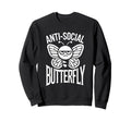 Anti Social Butterfly Funny Anti Sweatshirt - Graphic Print Men Women - T-Shirt, Sweatshirt, Hoodie