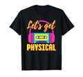 Lets Get Physical 80S Costume Party T-Shirt - Novelty Apparel for Adults - T-Shirt, Sweatshirt, Hoodie