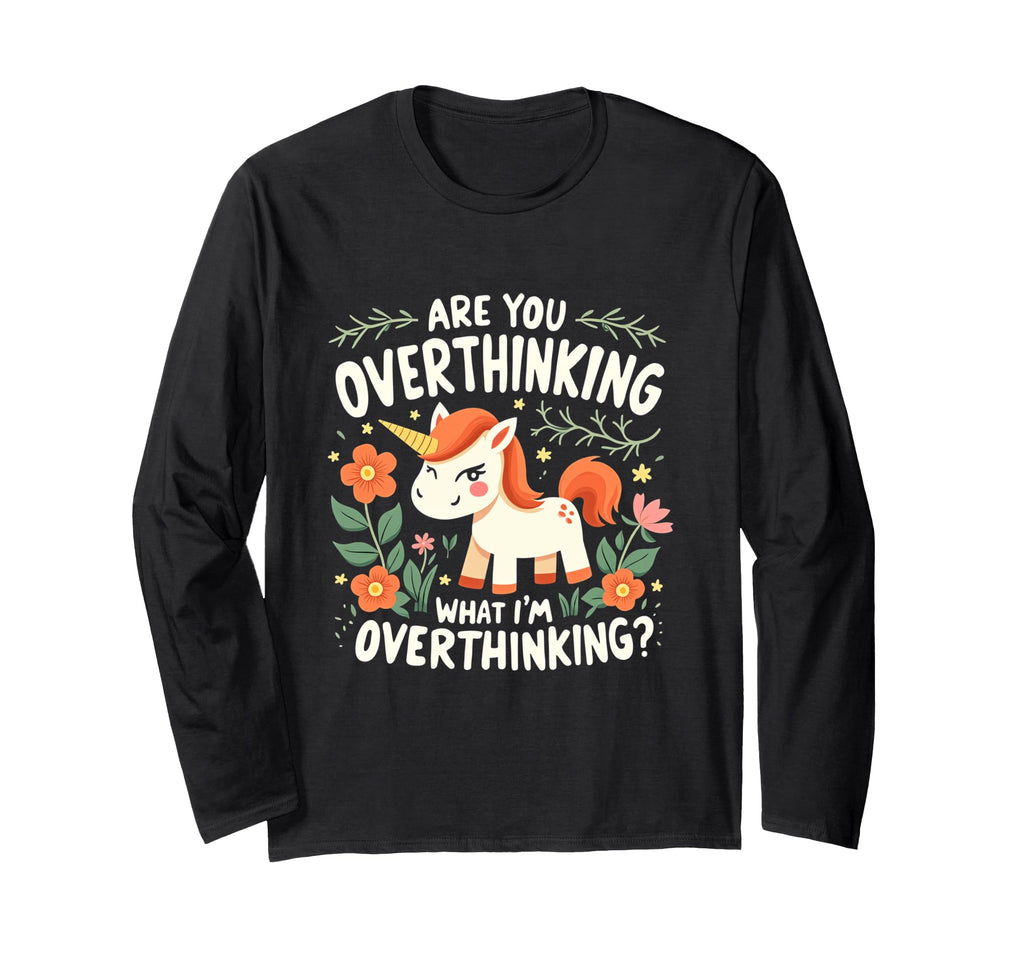 Are You Overthinking What Im Overthinking T-Shirt - Streetwear Style Unisex - T-Shirt, Sweatshirt, Hoodie