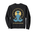 Meditation Mindfulness Sweatshirt - Fun Novelty Design Men Women - T-Shirt, Sweatshirt, Hoodie
