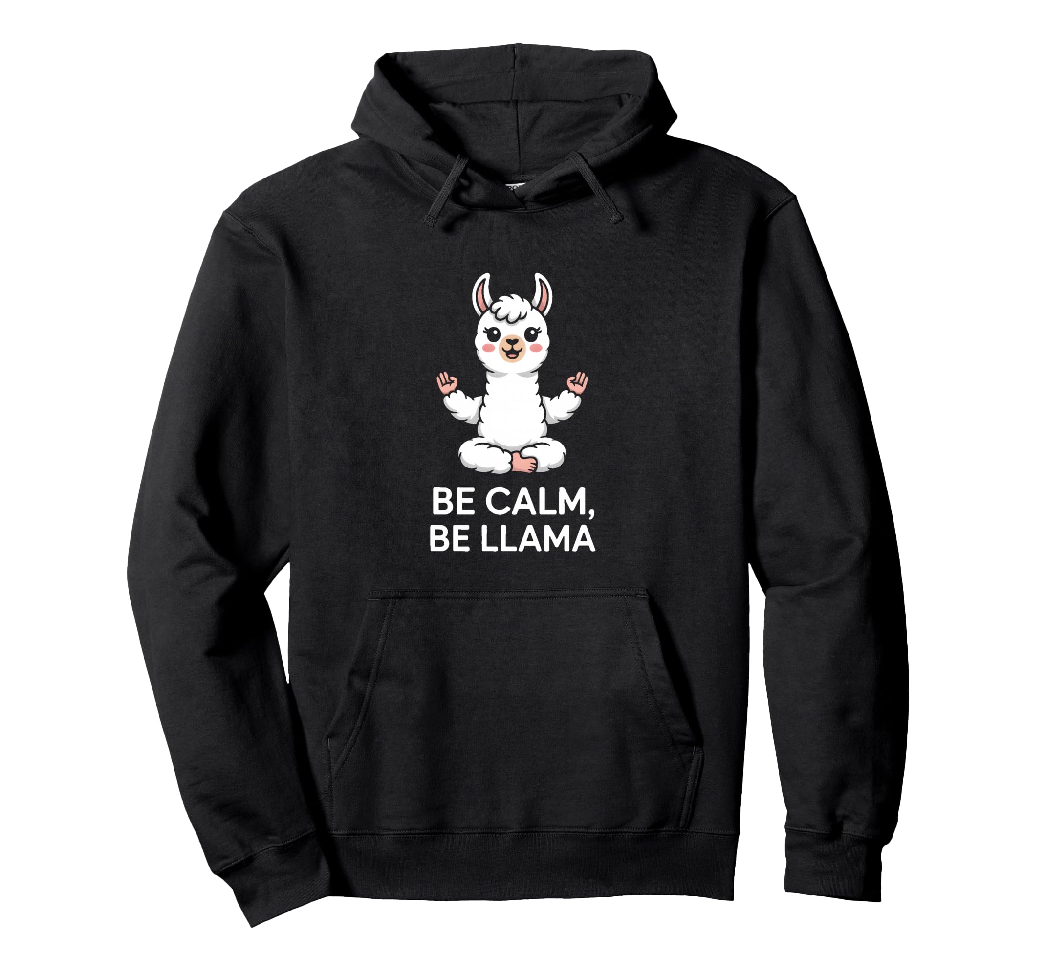 Be Calm Be Llama Meditation Yoga Hoodie - Casual Everyday Wear Men Women - T-Shirt, Sweatshirt, Hoodie
