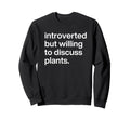 Introverted But Willing To Sweatshirt - Fun Novelty Design Men Women - T-Shirt, Sweatshirt, Hoodie