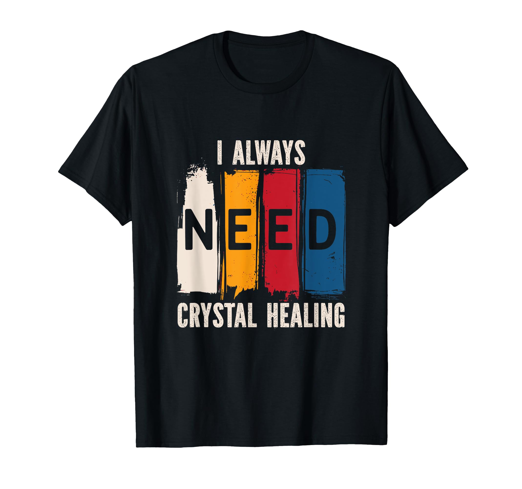 Positive Energy I Always Need Crystal T-Shirt - Unique Graphic for Adults - T-Shirt, Sweatshirt, Hoodie