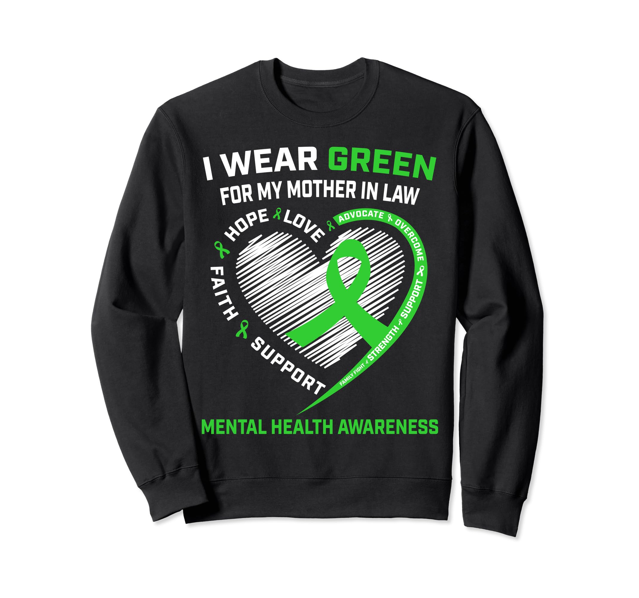 I Wear Green My Mother Law Mental Sweatshirt - Graphic Print Men Women - T-Shirt, Sweatshirt, Hoodie