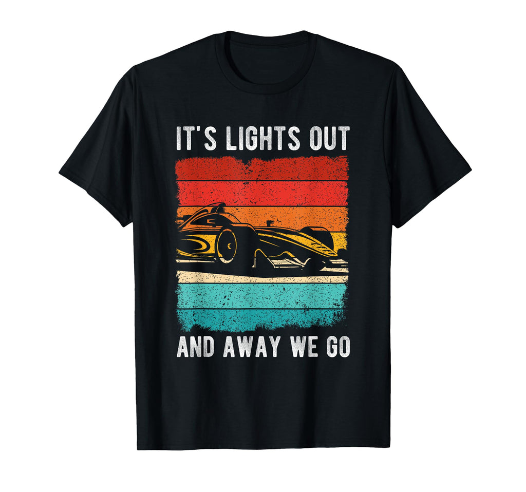 Its Lights Out And Away We Go Motorsport T-Shirt - Novelty Apparel Unisex - T-Shirt, Sweatshirt, Hoodie