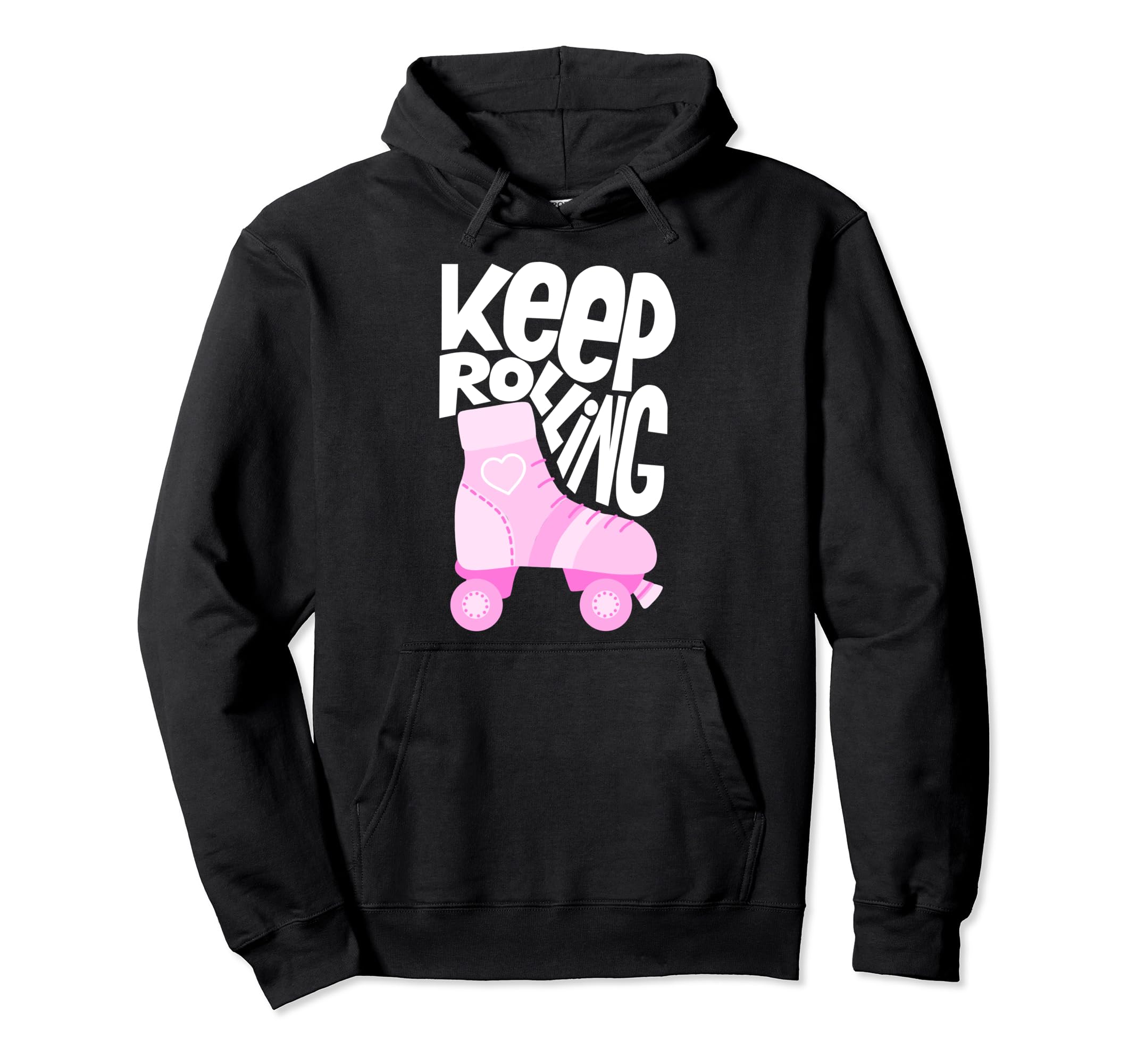Keep Roller Skating Rolling Funny Hoodie - Fun Novelty Design Men Women - T-Shirt, Sweatshirt, Hoodie