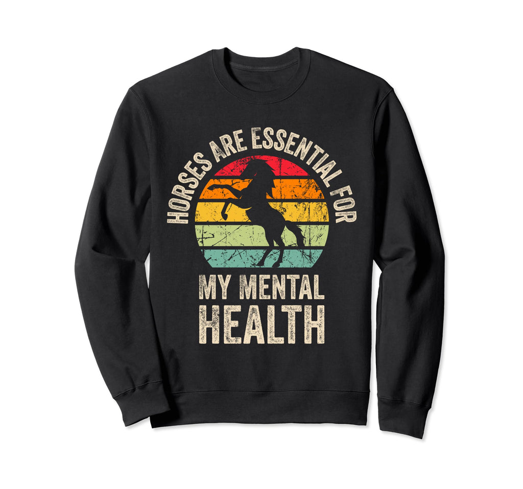 Horses Are My Mental Health Horses Sweatshirt - Unique Graphic Men Women - T-Shirt, Sweatshirt, Hoodie