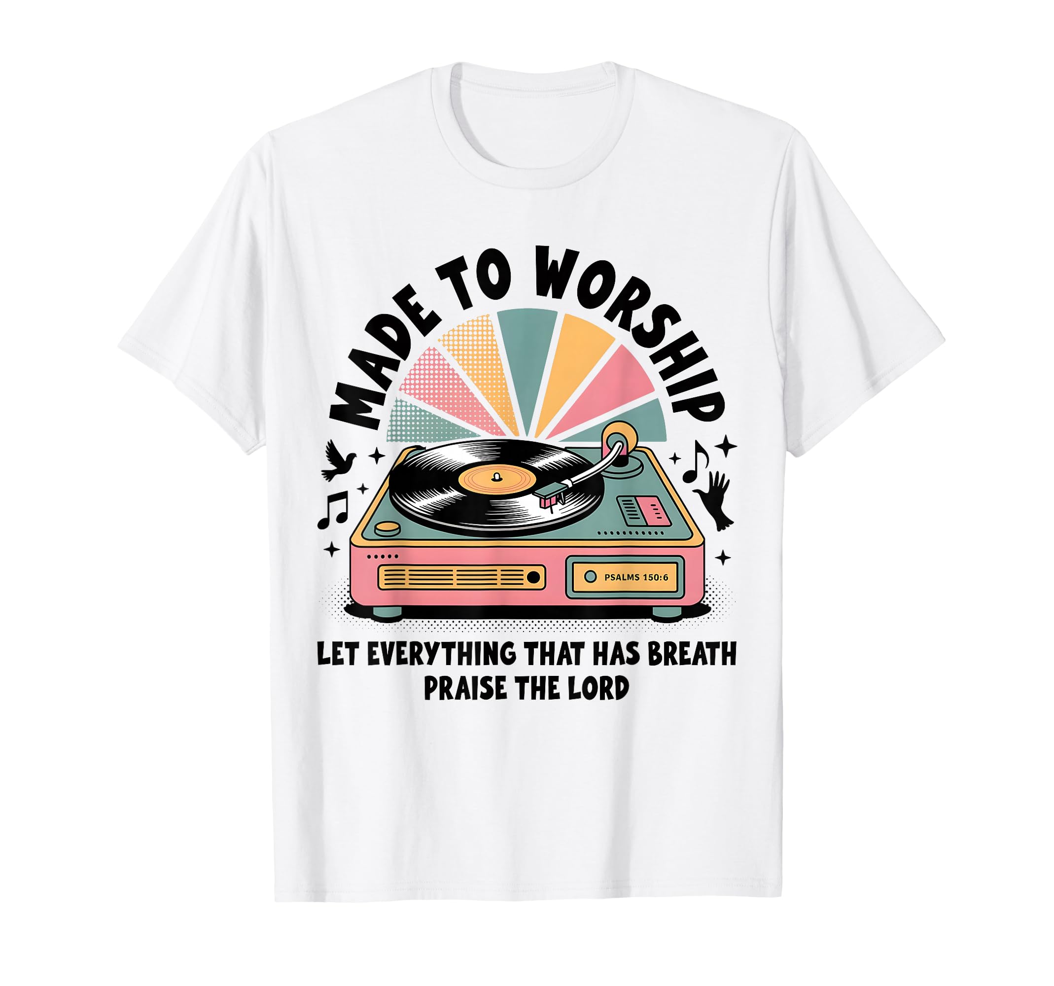 Vinyl Record Player Made To Worship T-Shirt - Aesthetic Graphic Men Women - T-Shirt, Sweatshirt, Hoodie